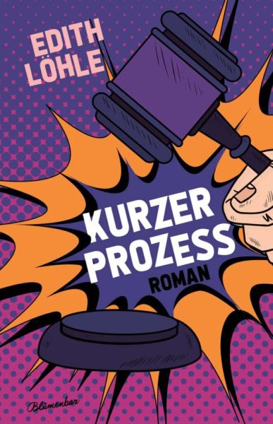 Cover vom Roman "Kurzer Prozess" von Edith Löhle